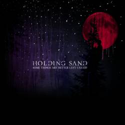 Holding Sand : Some Things Are Better Left Unsaid